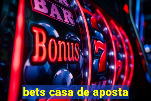 bets casa de aposta